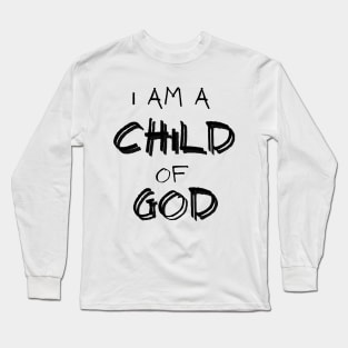 I Am A Child Of God-D Long Sleeve T-Shirt